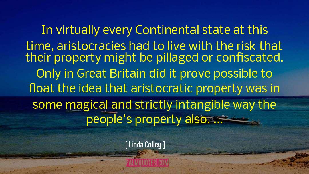 Linda Colley Quotes: In virtually every Continental state