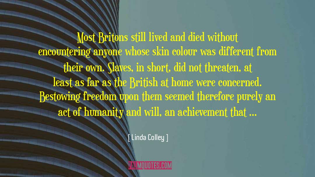 Linda Colley Quotes: Most Britons still lived and