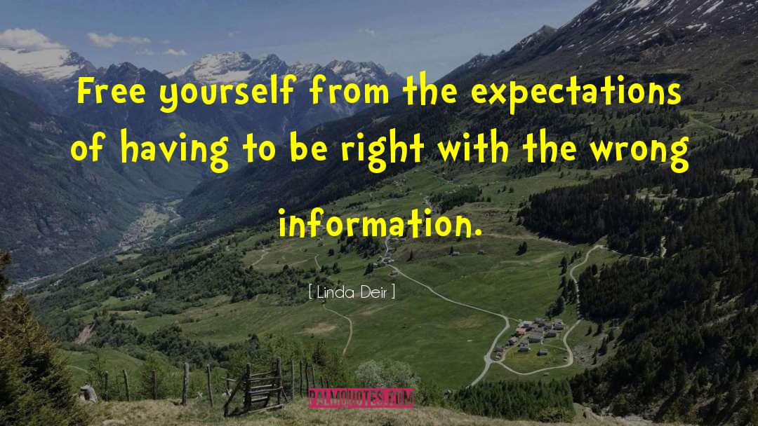 Linda Deir Quotes: Free yourself from the expectations