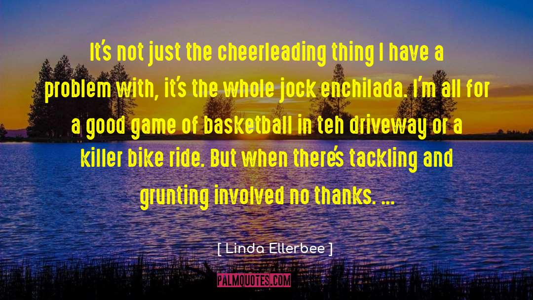 Linda Ellerbee Quotes: It's not just the cheerleading