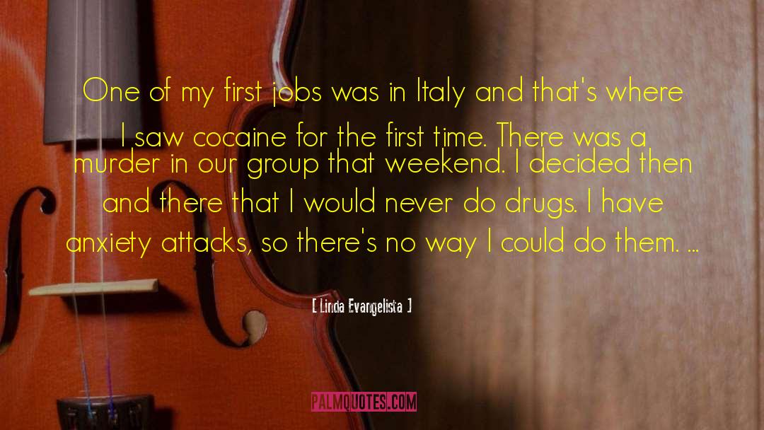 Linda Evangelista Quotes: One of my first jobs