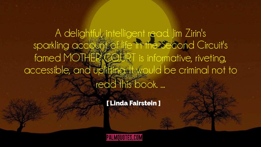 Linda Fairstein Quotes: A delightful, intelligent read. Jim