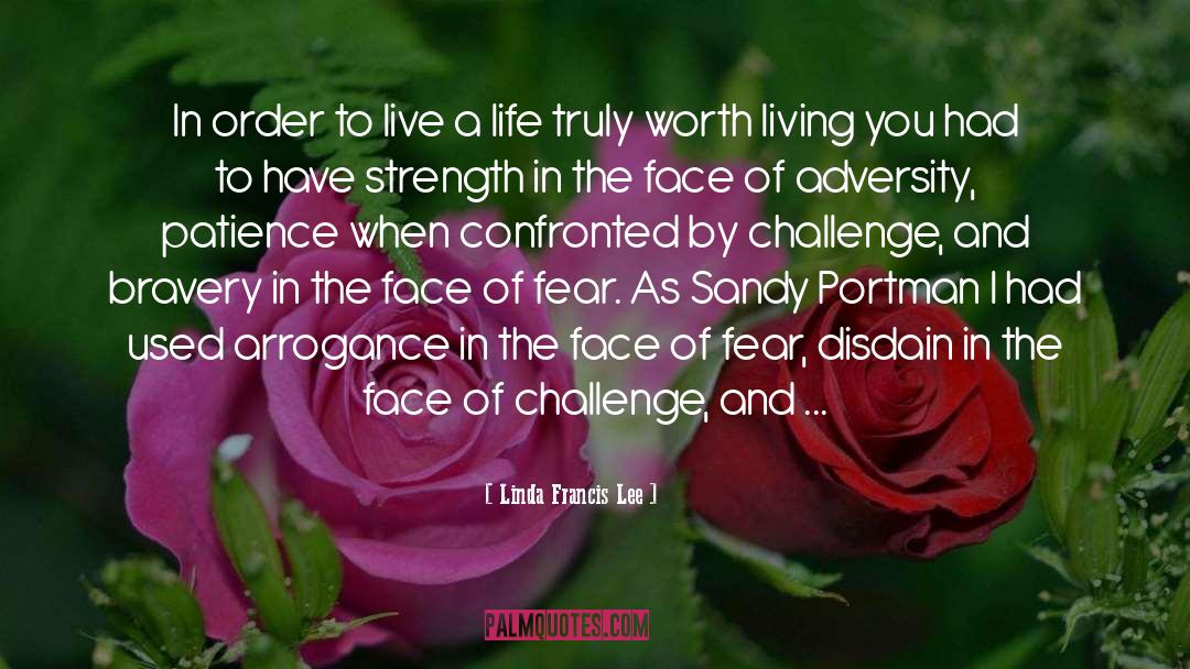 Linda Francis Lee Quotes: In order to live a