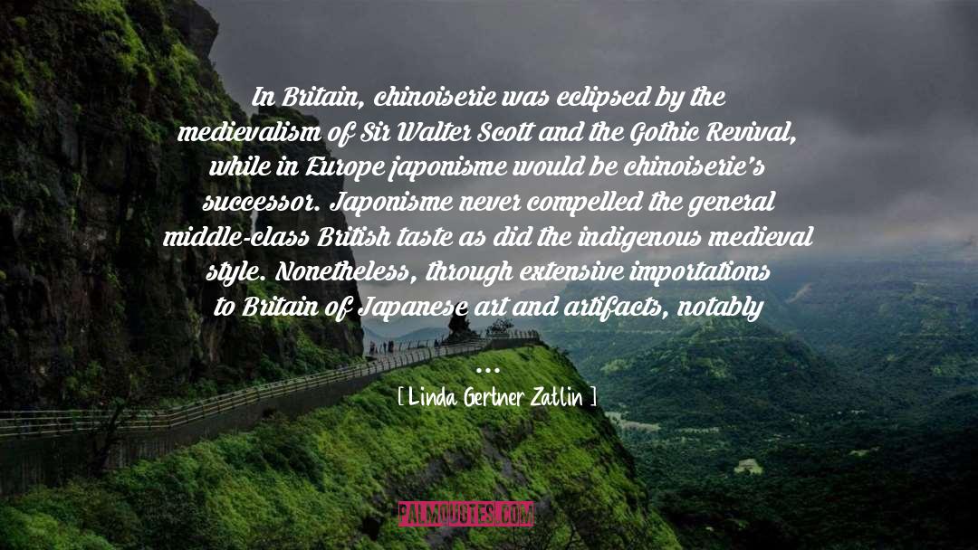 Linda Gertner Zatlin Quotes: In Britain, chinoiserie was eclipsed