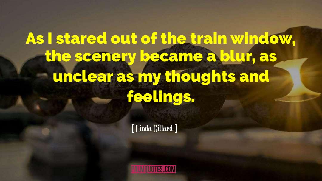 Linda Gillard Quotes: As I stared out of