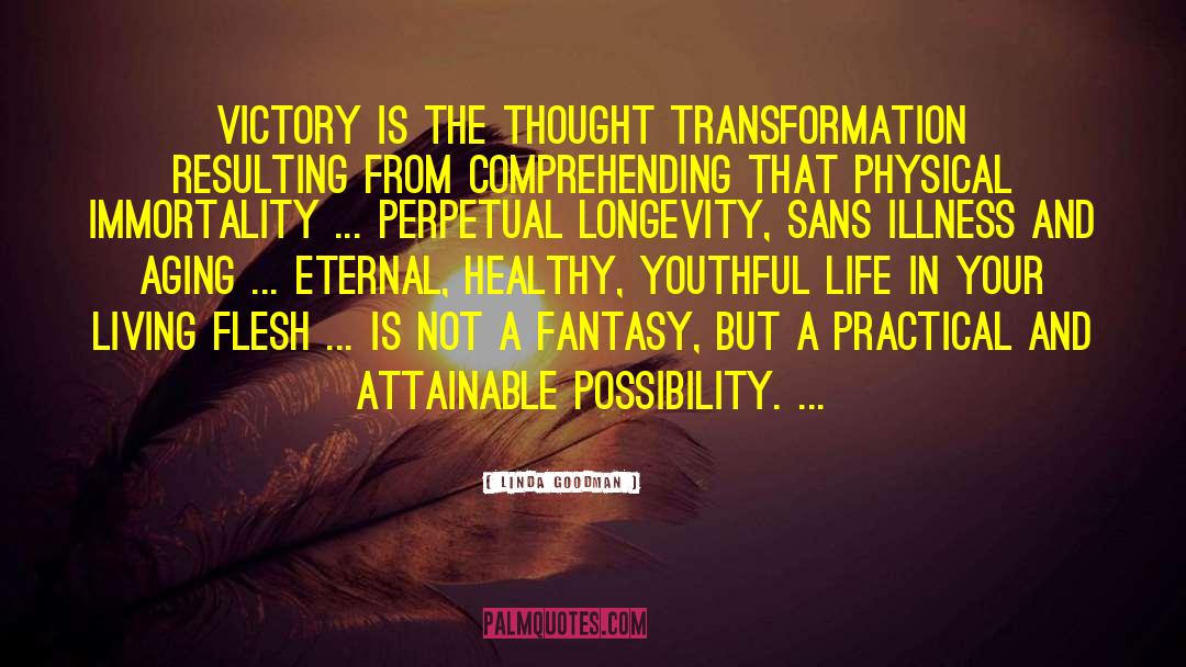 Linda Goodman Quotes: Victory is the thought transformation