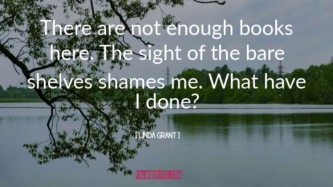 Linda Grant Quotes: There are not enough books