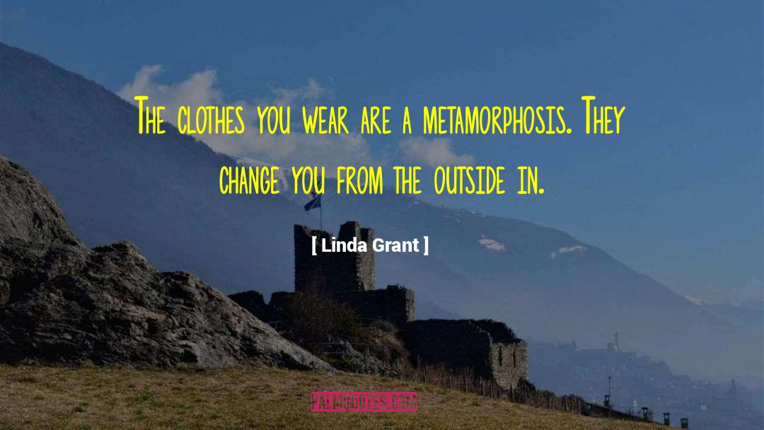 Linda Grant Quotes: The clothes you wear are