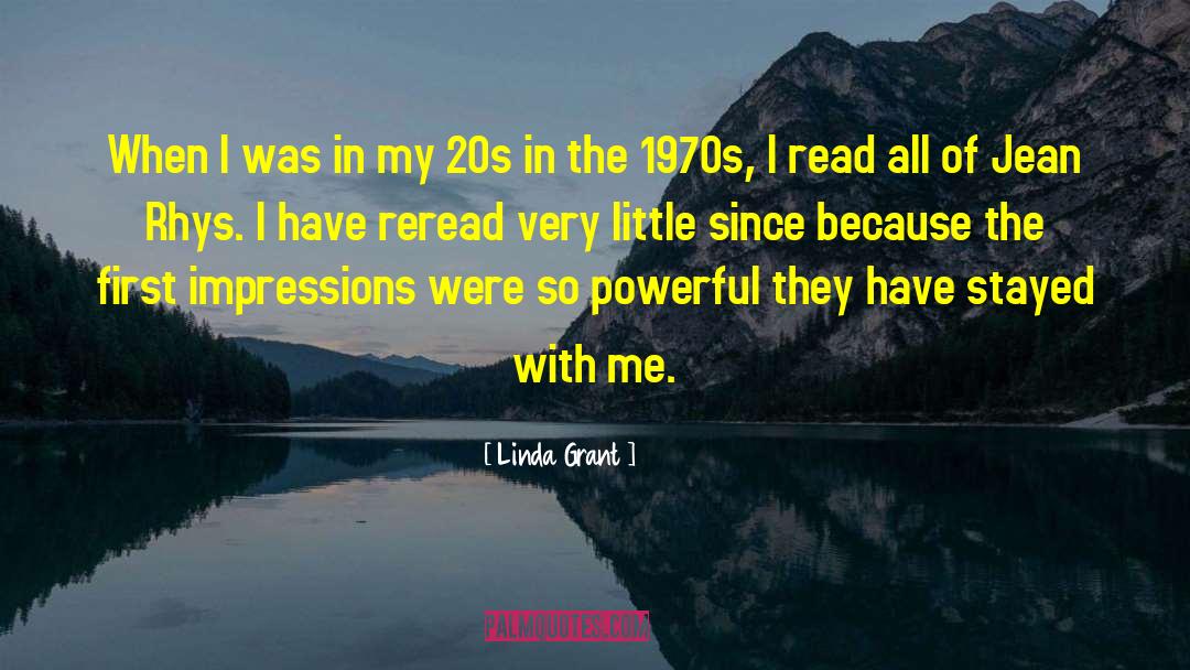 Linda Grant Quotes: When I was in my