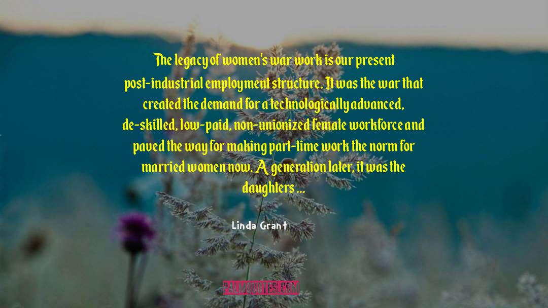 Linda Grant Quotes: The legacy of women's war