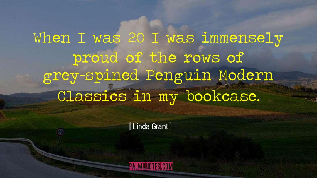 Linda Grant Quotes: When I was 20 I