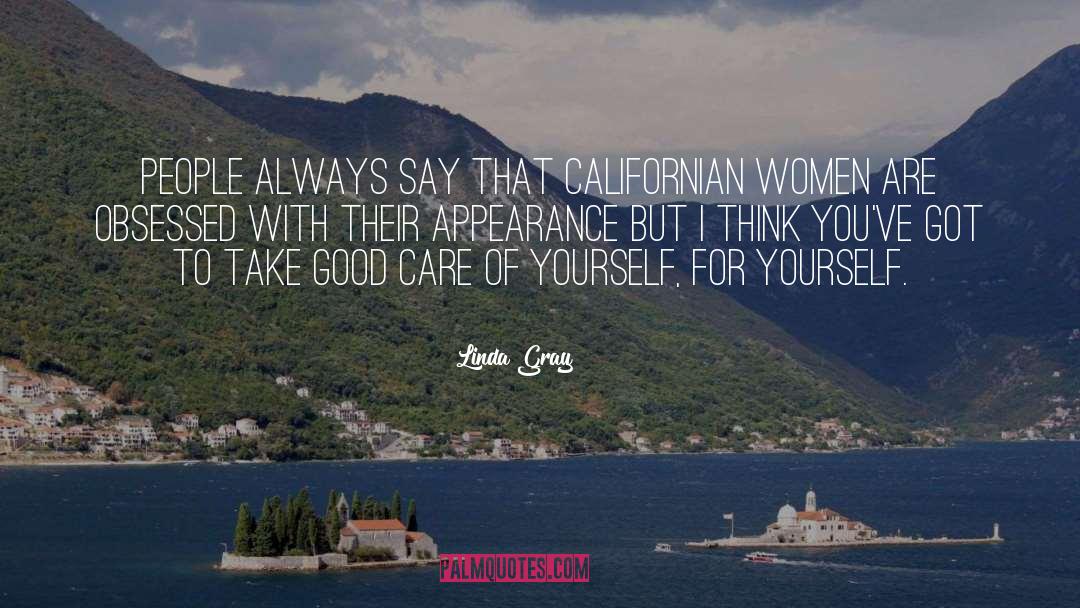 Linda Gray Quotes: People always say that Californian