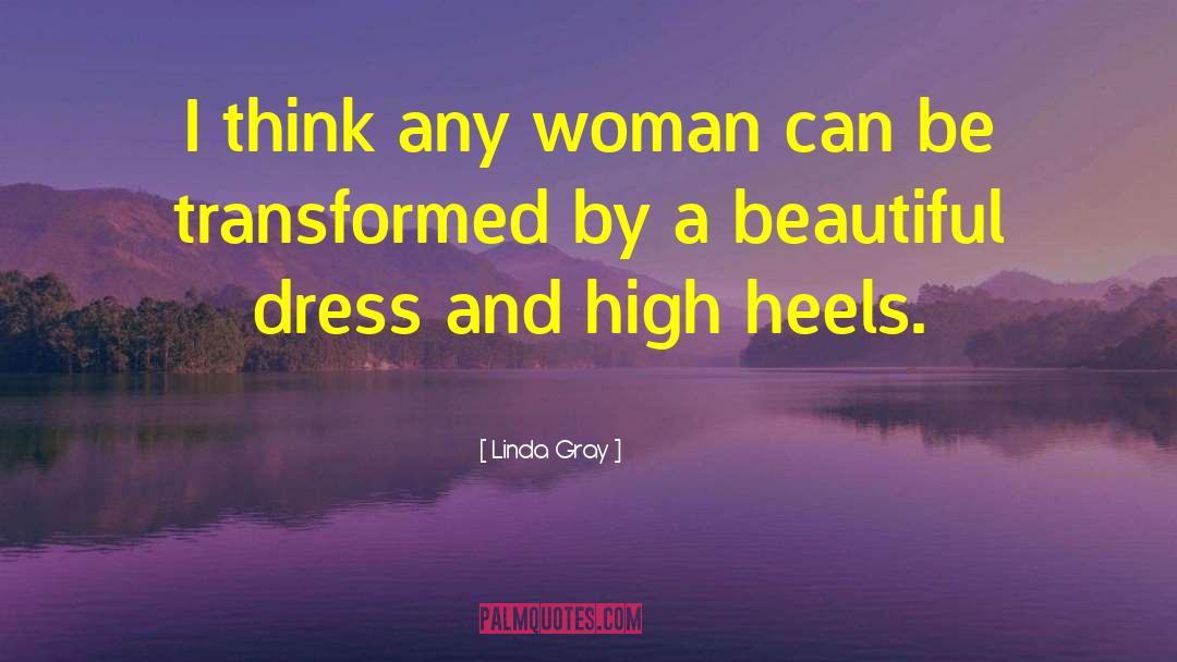 Linda Gray Quotes: I think any woman can