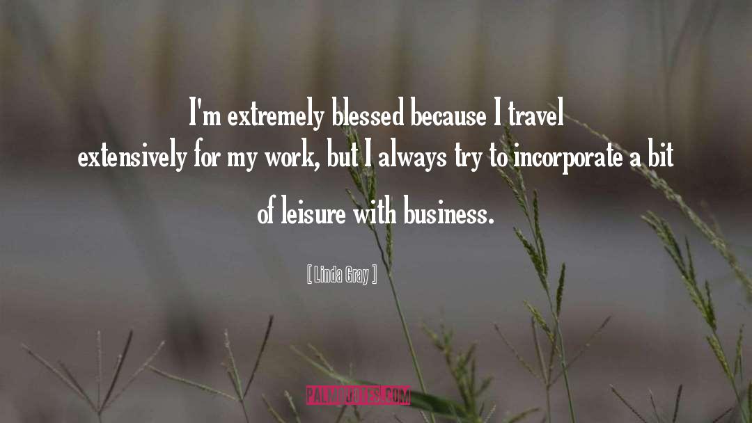 Linda Gray Quotes: I'm extremely blessed because I