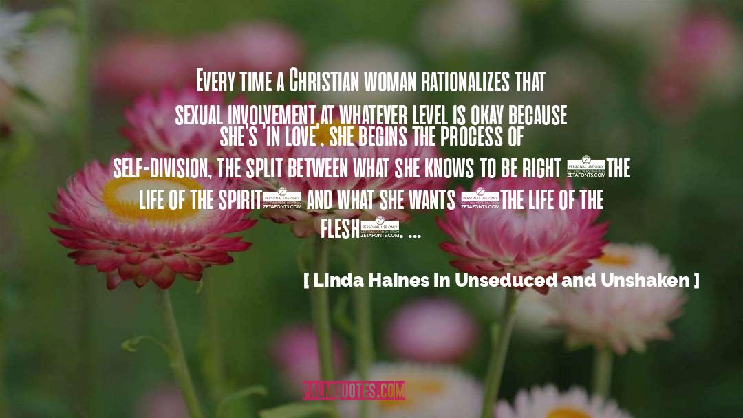Linda Haines In Unseduced And Unshaken Quotes: Every time a Christian woman