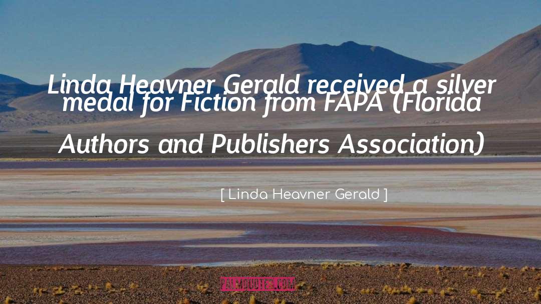 Linda Heavner Gerald Quotes: Linda Heavner Gerald received a