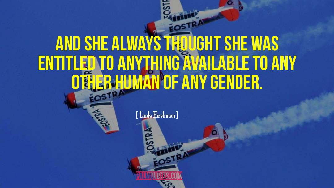 Linda Hirshman Quotes: And she always thought she