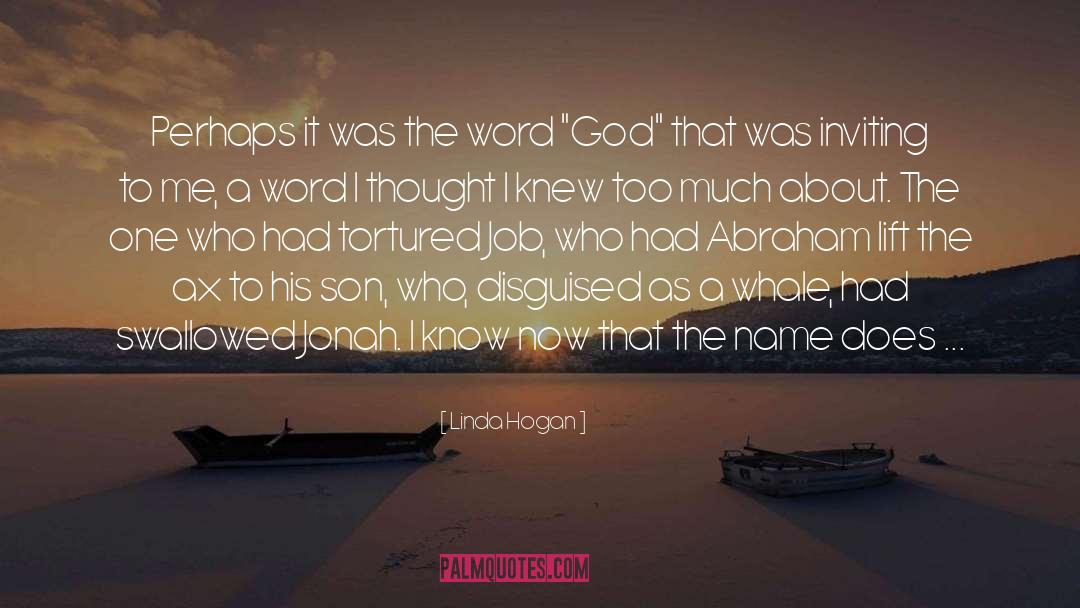 Linda Hogan Quotes: Perhaps it was the word