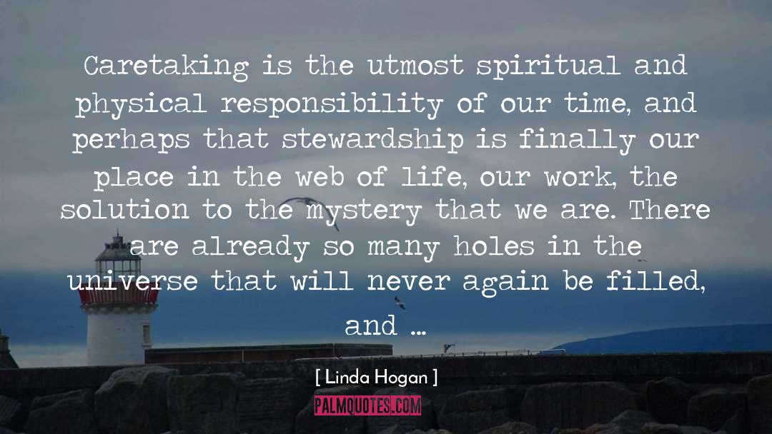 Linda Hogan Quotes: Caretaking is the utmost spiritual