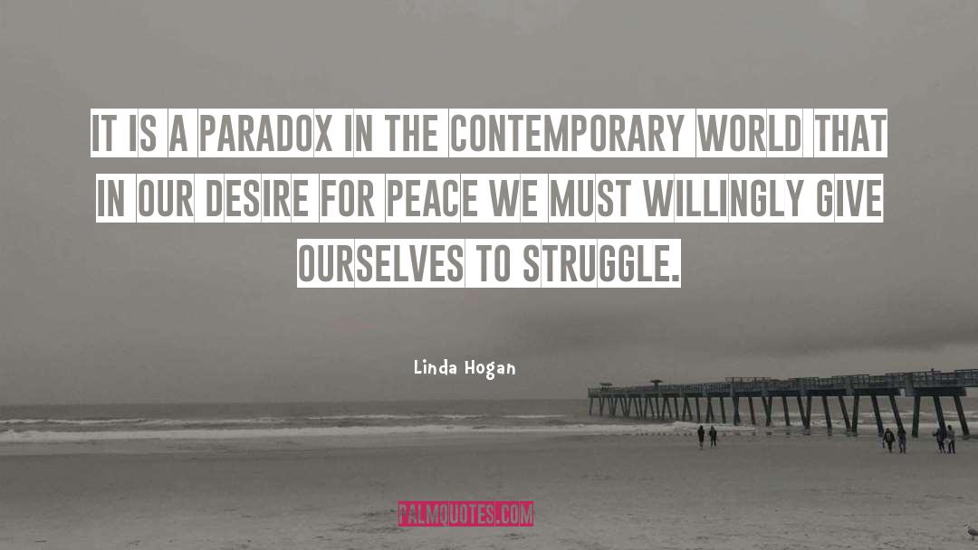 Linda Hogan Quotes: It is a paradox in