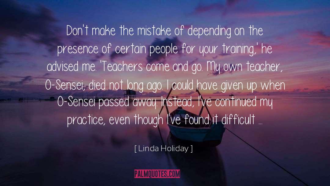 Linda Holiday Quotes: Don't make the mistake of