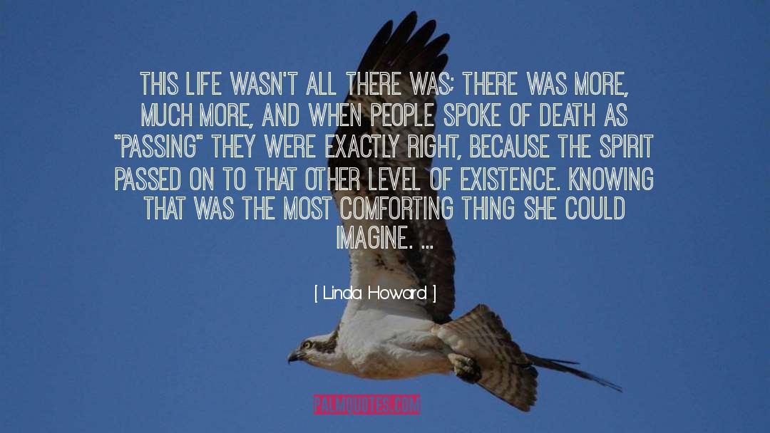 Linda Howard Quotes: This life wasn't all there
