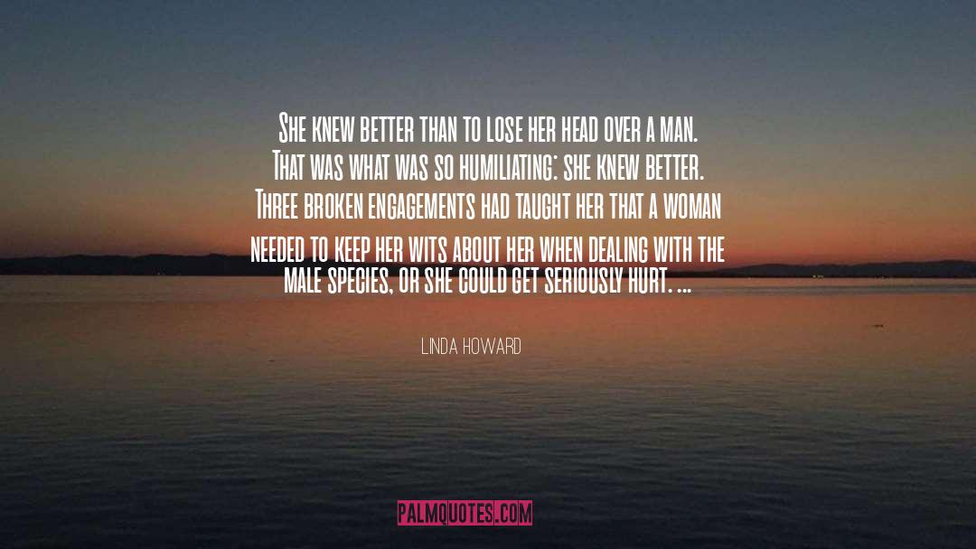 Linda Howard Quotes: She knew better than to