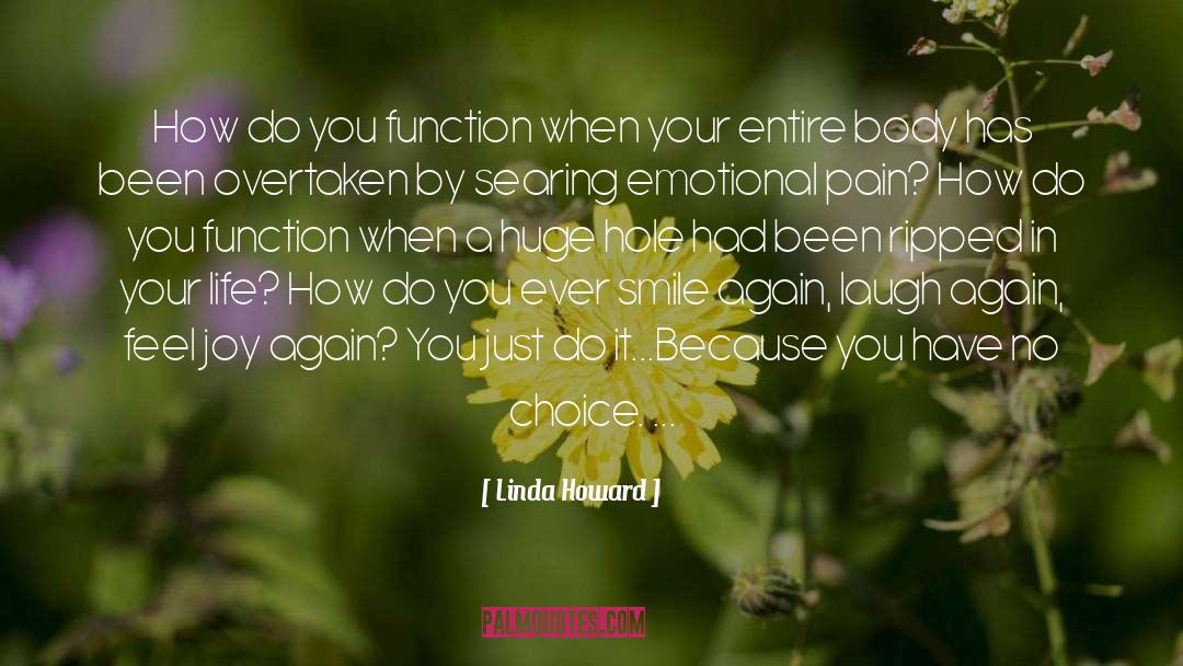 Linda Howard Quotes: How do you function when