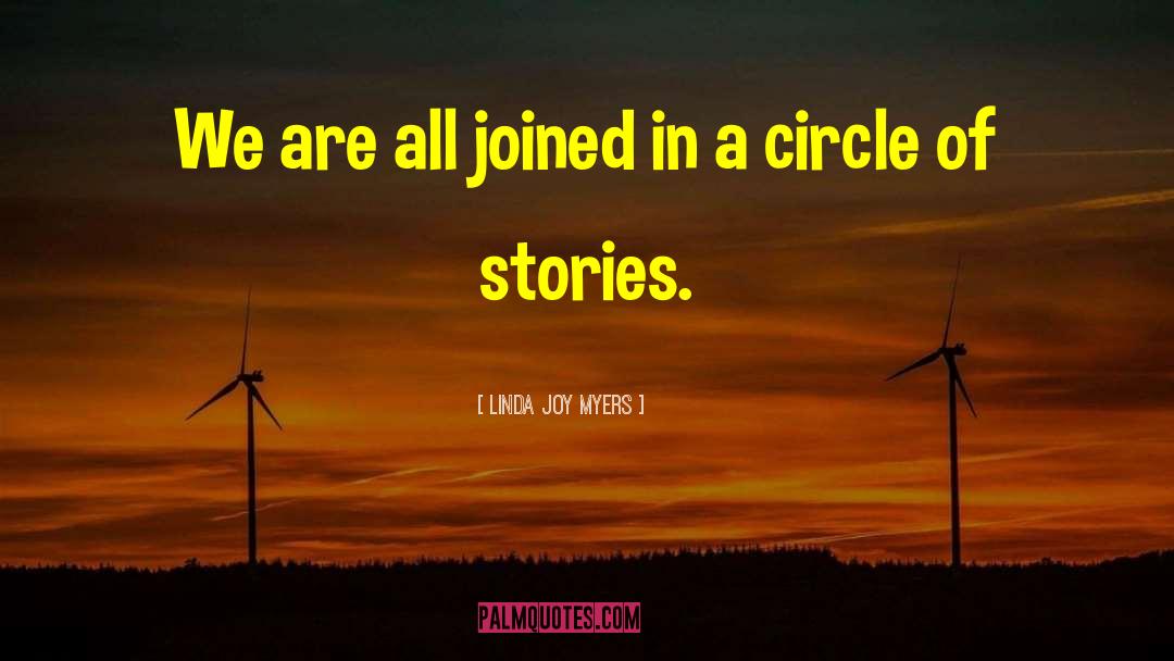 Linda Joy Myers Quotes: We are all joined in