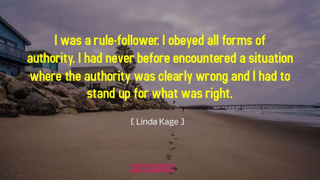 Linda Kage Quotes: I was a rule-follower. I