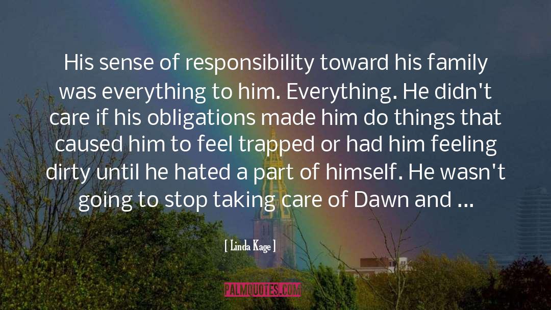 Linda Kage Quotes: His sense of responsibility toward