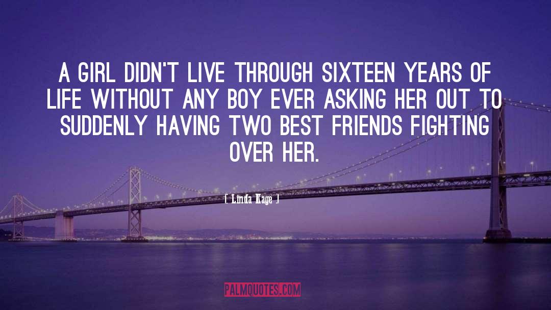 Linda Kage Quotes: A girl didn't live through