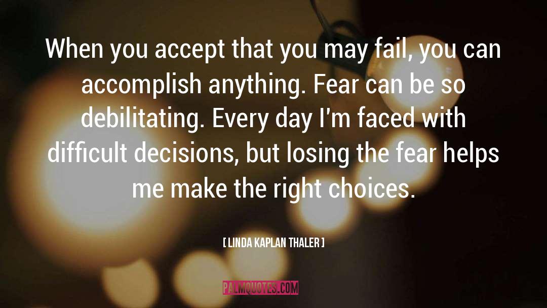 Linda Kaplan Thaler Quotes: When you accept that you