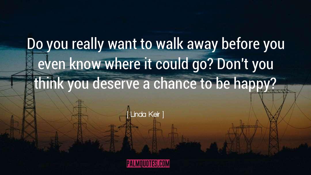 Linda Keir Quotes: Do you really want to