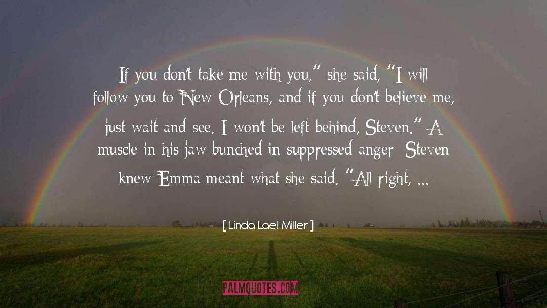 Linda Lael Miller Quotes: If you don't take me