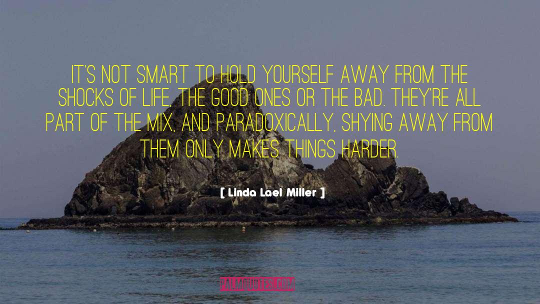 Linda Lael Miller Quotes: It's not smart to hold