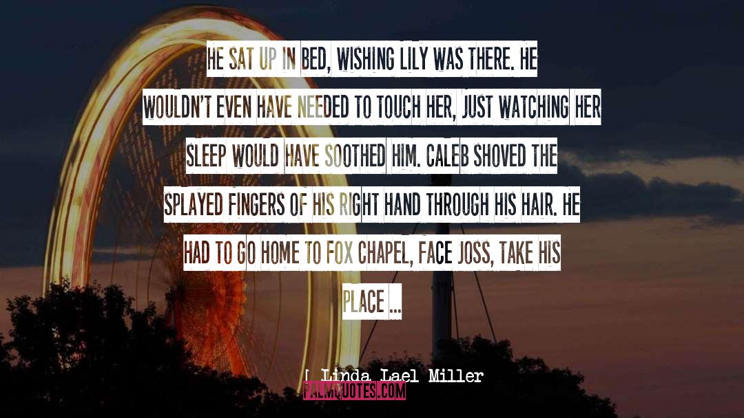 Linda Lael Miller Quotes: He sat up in bed,