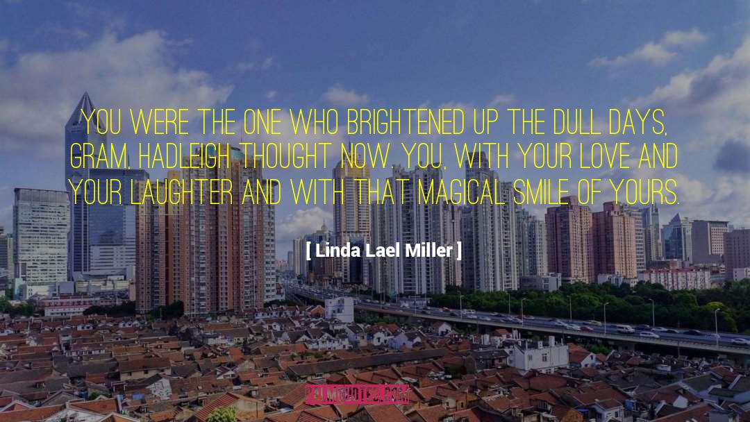 Linda Lael Miller Quotes: You were the one who