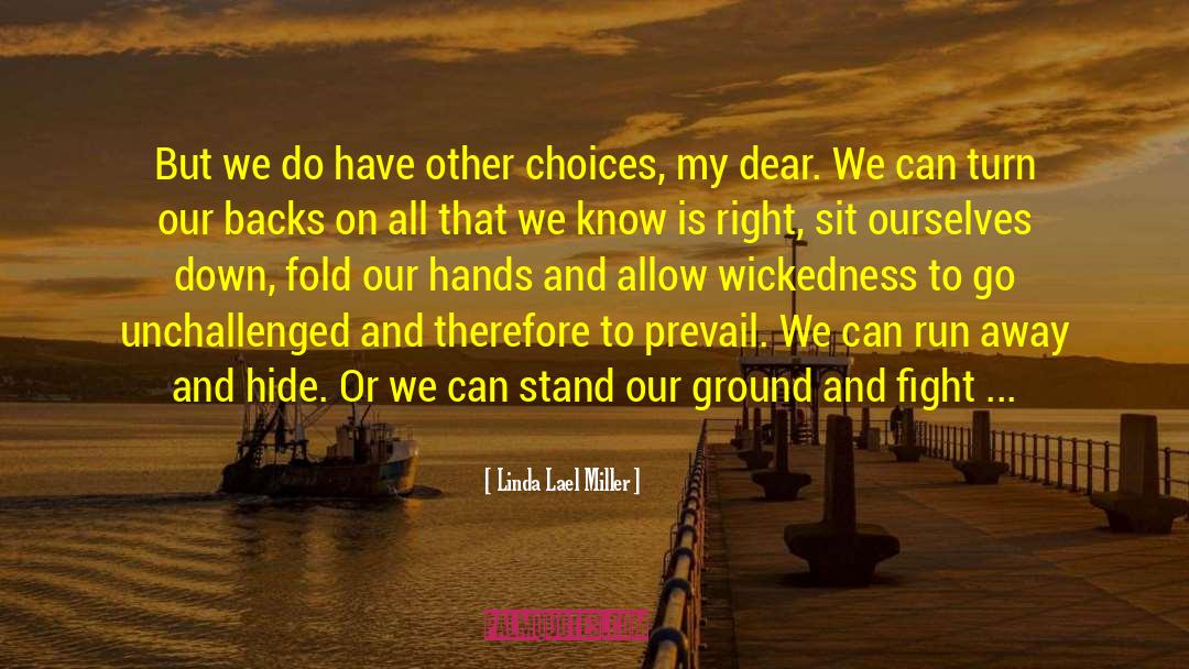 Linda Lael Miller Quotes: But we do have other