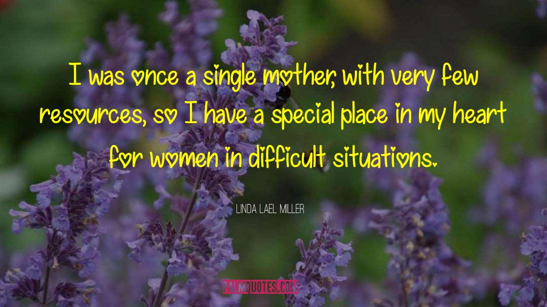 Linda Lael Miller Quotes: I was once a single