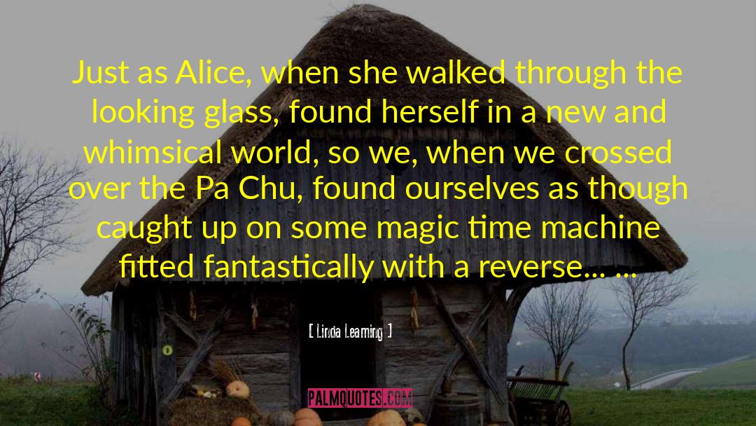 Linda Leaming Quotes: Just as Alice, when she