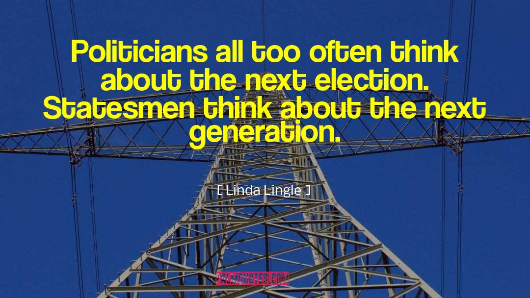 Linda Lingle Quotes: Politicians all too often think