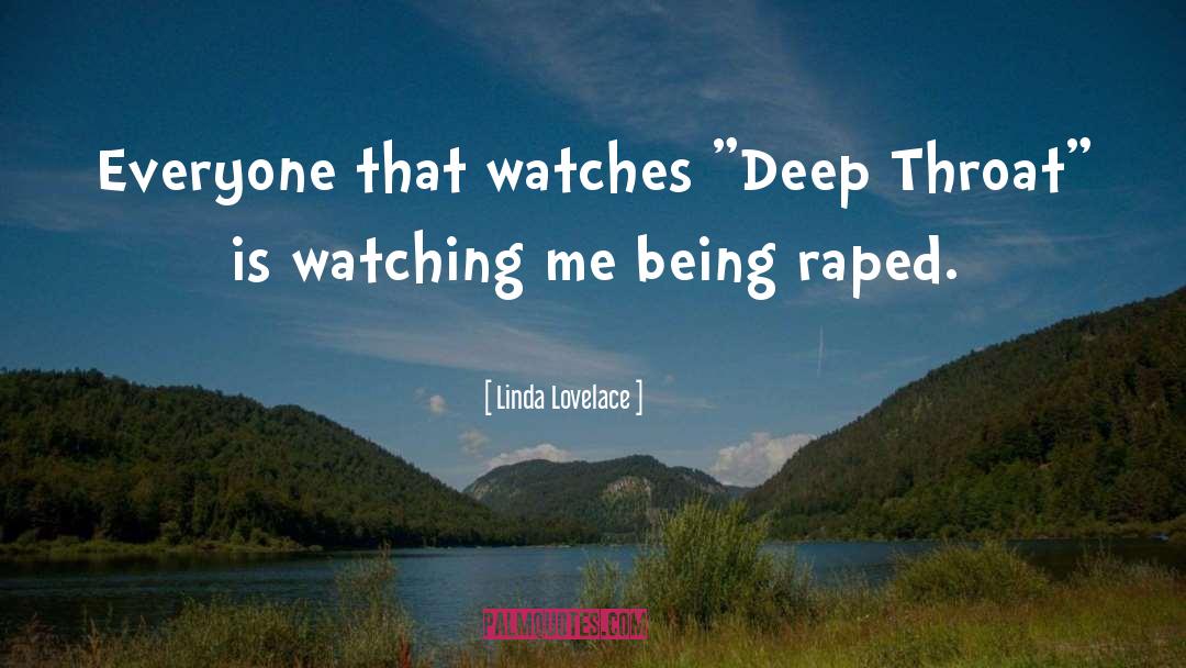 Linda Lovelace Quotes: Everyone that watches 