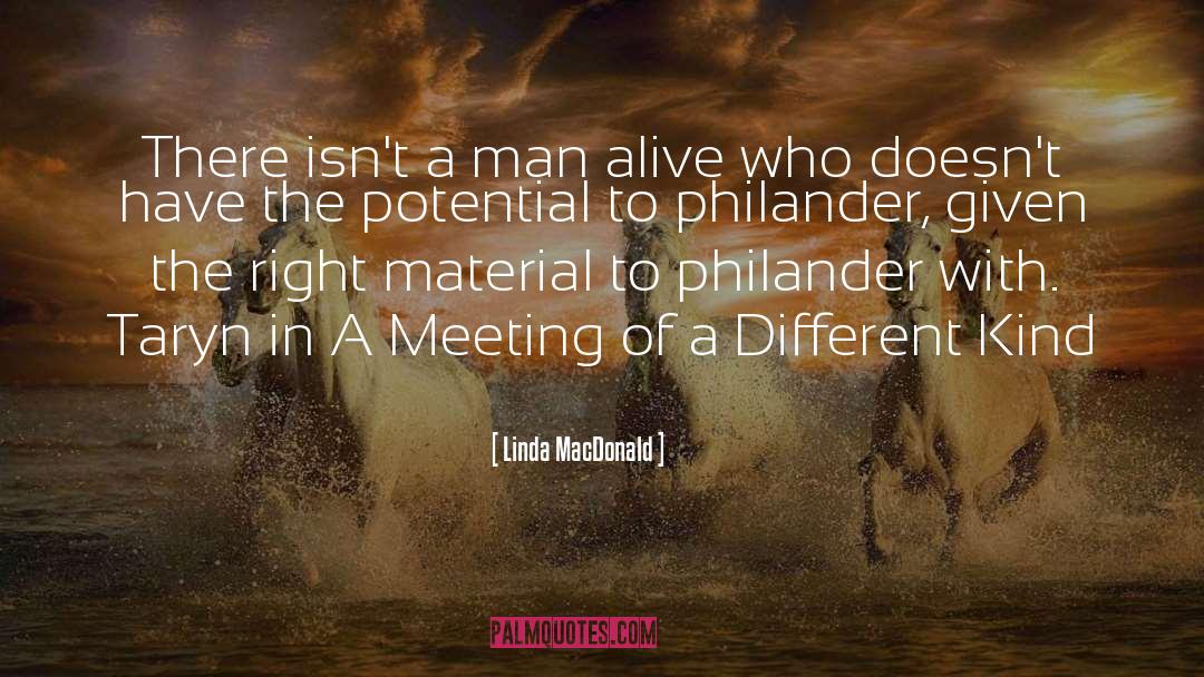 Linda MacDonald Quotes: There isn't a man alive