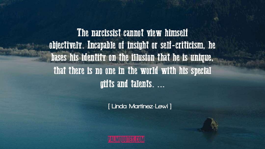 Linda Martinez-Lewi Quotes: The narcissist cannot view himself