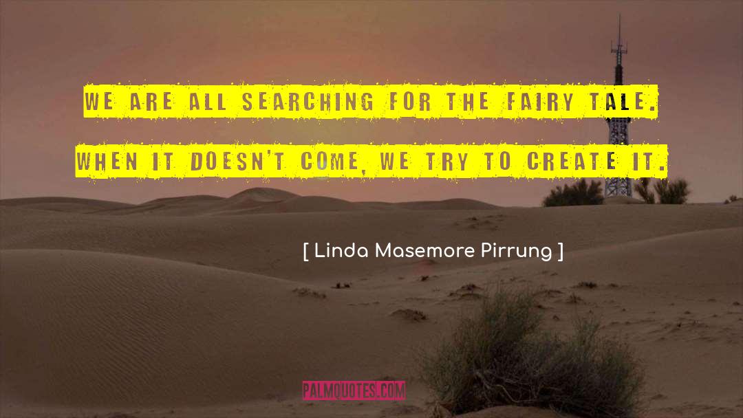 Linda Masemore Pirrung Quotes: We are all searching for