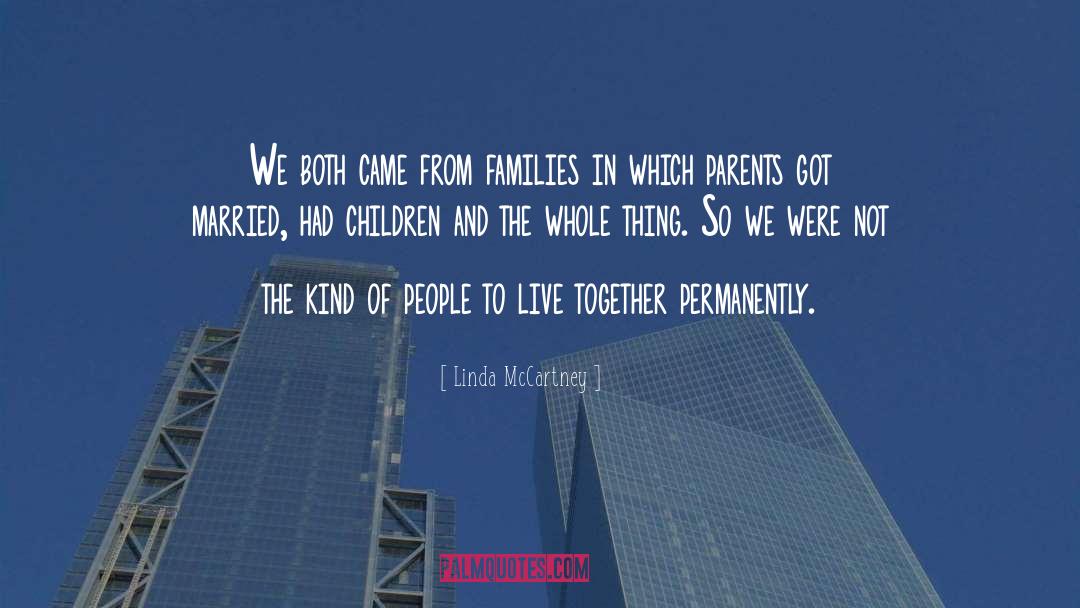 Linda McCartney Quotes: We both came from families