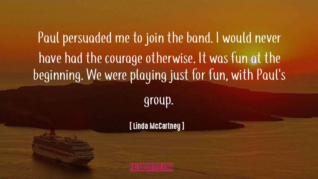 Linda McCartney Quotes: Paul persuaded me to join