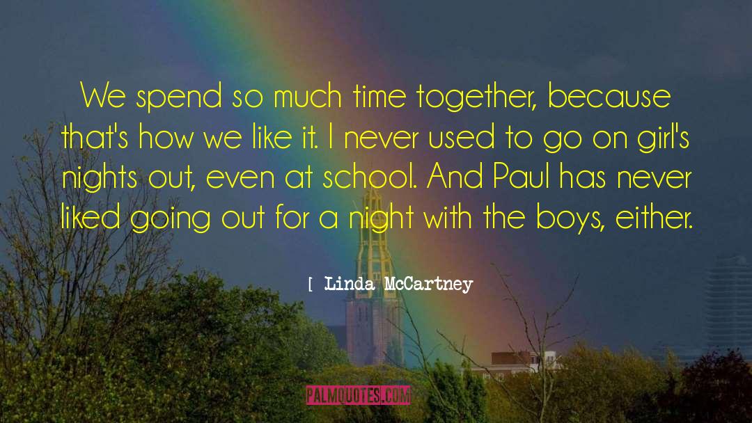 Linda McCartney Quotes: We spend so much time