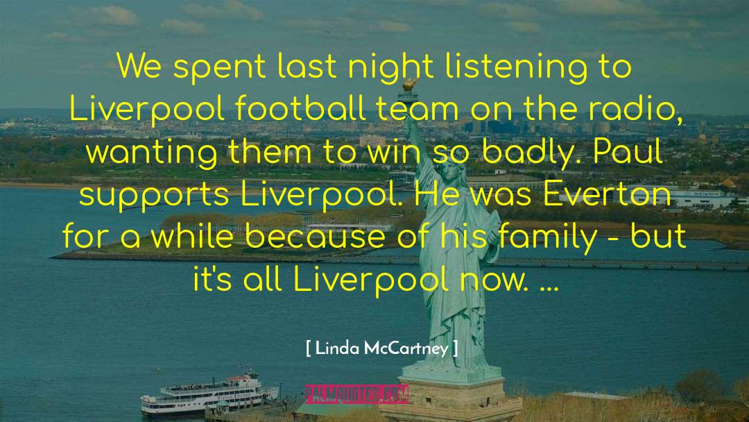 Linda McCartney Quotes: We spent last night listening